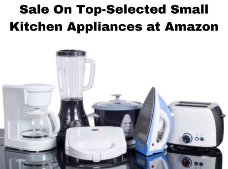 Sale On Top-Selected Small Kitchen Appliances at Amazon